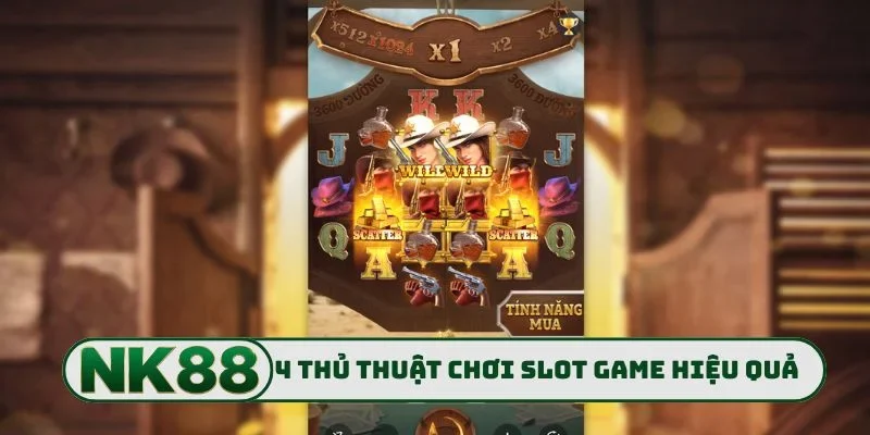 Slot Game NK88 - Đấu Trường Cực Cháy Vạn Người Săn Lùng 3 4 thủ thuật chơi slot game hiệu quả