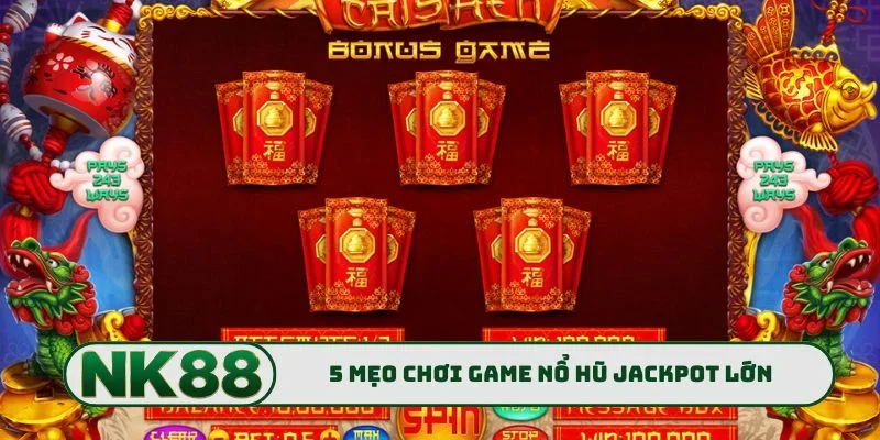 Nổ Hũ Jackpot - Săn Phần Thưởng Khủng Tỷ Lệ Thắng Cực Cao 2 5 mẹo chơi game nổ hũ jackpot lớn