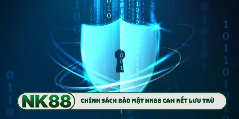 Chính Sách Bảo Mật NK88 2 Chính sách bảo mật NK88 cam kết cơ chế lưu trữ
