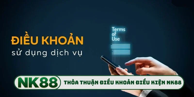 Điều Khoản Điều Kiện NK88 3 Thỏa thuận điều khoản điều kiện NK88 cần điều chỉnh
